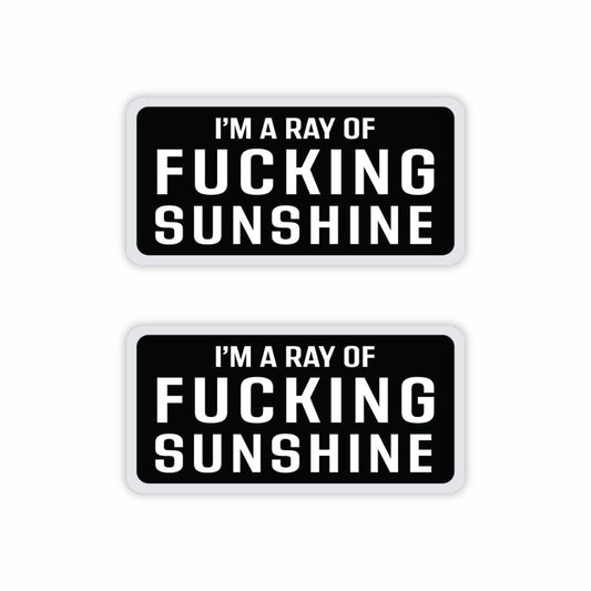 I Am The Ray Of Fu**ing Sunshine Sticker