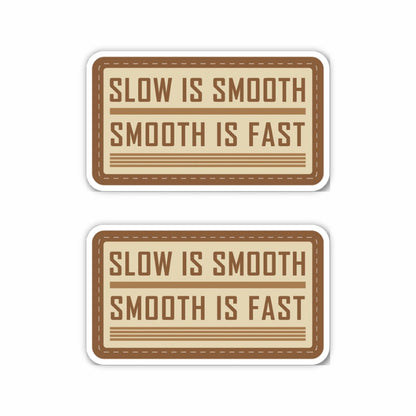 Slow Is Smooth, Smooth Is Fast Sticker