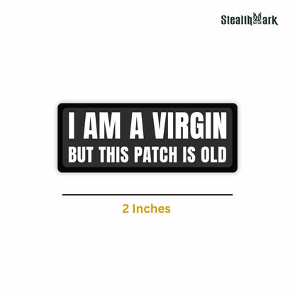 I am a Virgin But This Patch Is Old Sticker